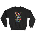 Slow It Down I Just Dissed You Ransom Sweatshirt - The Hollywood Apparel